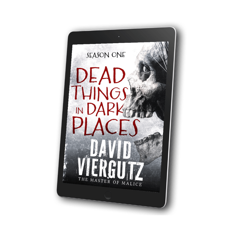 Dead Things in Dark Places S1 (EBOOK) - Author David Viergutz