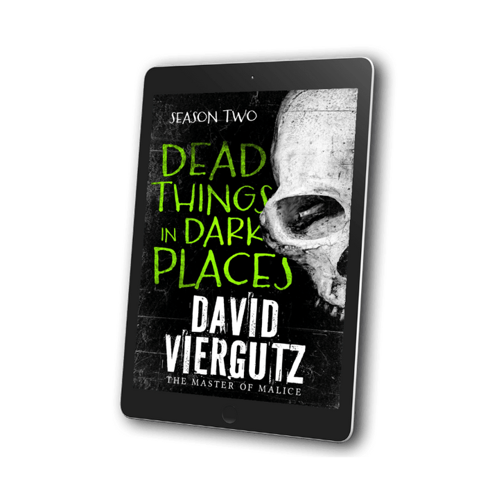 Dead Things in Dark Places S2 (EBOOK) - Author David Viergutz